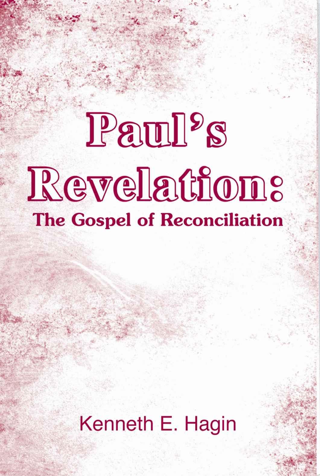 Paul's Revelation: The Gospel of Reconciliation