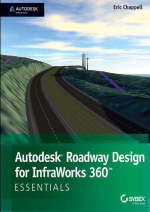 Autodesk Roadway Design for Infraworks 360 Essentials