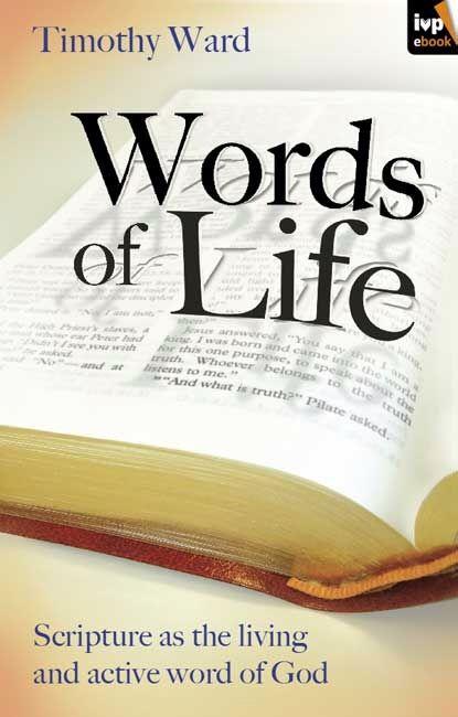 Words of Life: Scripture as the Living and Active Word of God