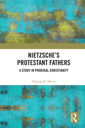 Nietzsche's Protestant Fathers