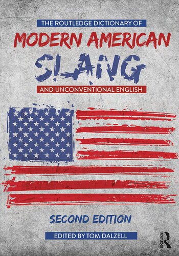 The Routledge Dictionary of Modern American Slang and Unconventional English