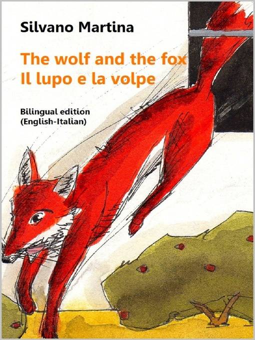 The wolf and the fox--Il lupo e la volpe--(A Children's Picture Book)