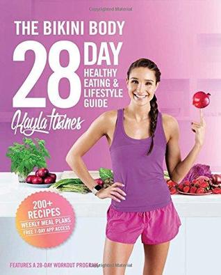 The Bikini Body 28-Day Healthy Eating &amp; Lifestyle Guide 