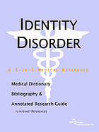 Identity Disorder : a Medical Dictionary, Bibliography, and Annotated Research Guide to Internet References.