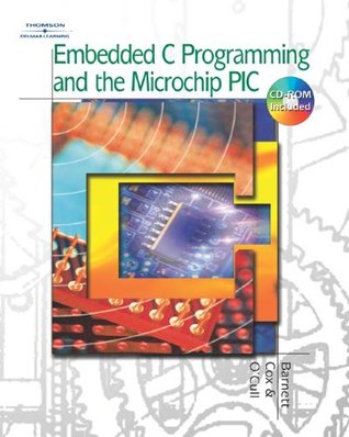 Embedded C Programming and the Microchip PIC