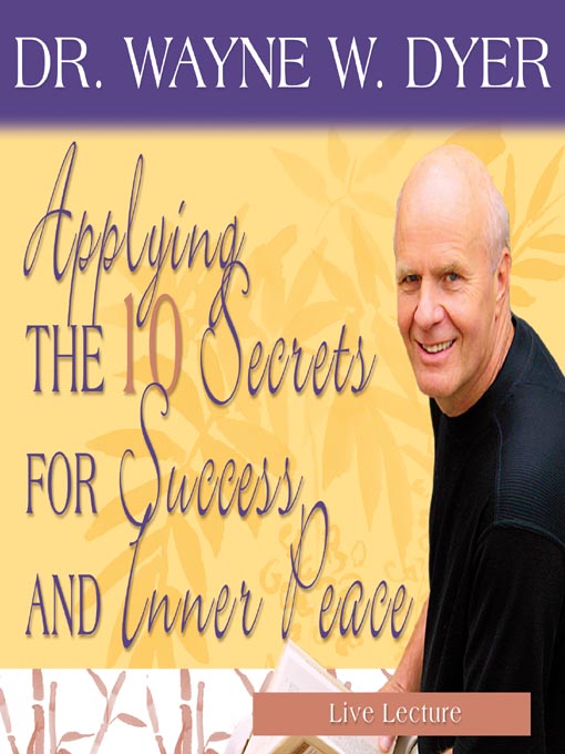 Applying the 10 Secrets for Success and Inner Peace