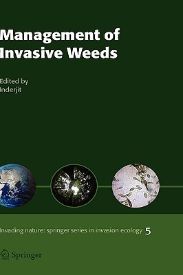 Management Of Invasive Weeds (Invading Nature   Springer Series In Invasion Ecology)
