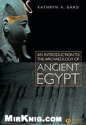 An Introduction to the Archaeology of Ancient Egypt