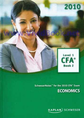 Schwesernotes for the 2010 CFA Exam economics Level 1 book 2