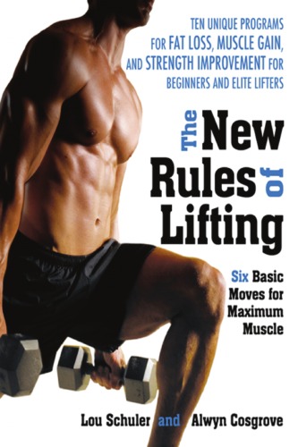 The new rules of lifting : six basic moves for maximum muscle