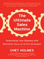 The ultimate sales machine : turbocharge your business with relentless focus on 12 key strategies