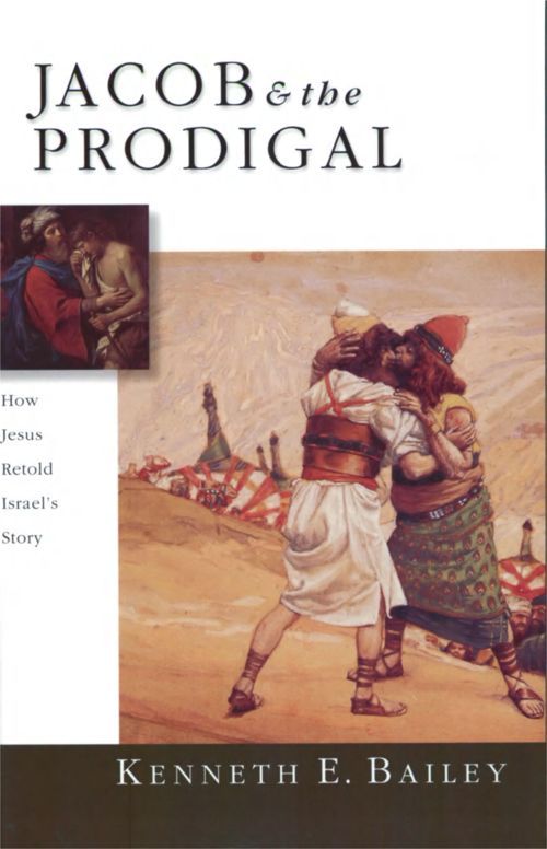 Jacob & the Prodigal: How Jesus Retold Israel's Story