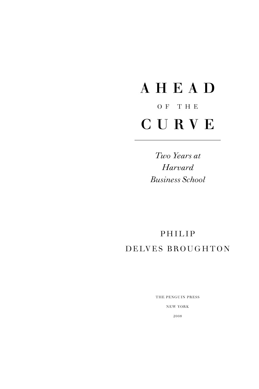 Ahead of the curve : two years at Harvard Business School