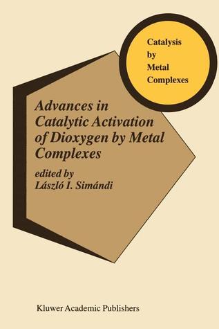 Advances in Catalytic Activation of Dioxygen by Metal Complexes