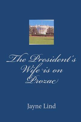The President's Wife is on Prozac