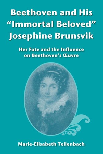 Beethoven and His Immortal Beloved Josephine Brunsvik