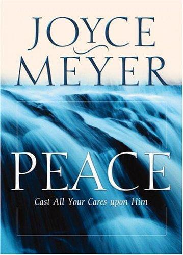 Peace: Cast All Your Cares Upon Him