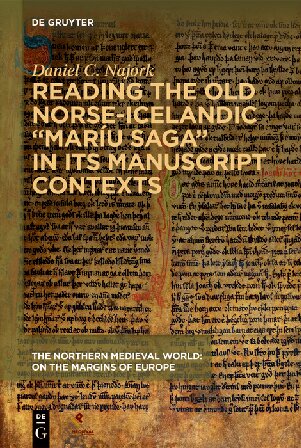 Reading the Old Norse-Icelandic &quot;Mar�u Saga&quot; in Its Manuscript Contexts