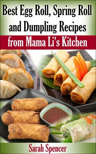 Best Egg Roll, Spring Roll and Dumpling Recipes from Mama Li's Kitchen