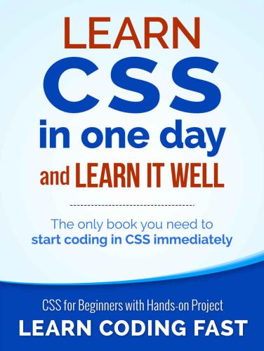 Learn CSS in One Day and Learn It Well (Includes HTML5)