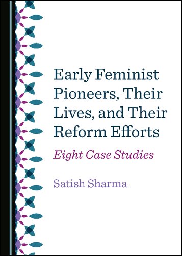 Early Feminist Pioneers, Their Lives, and Their Reform Efforts