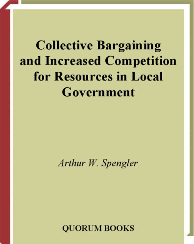 Collective Bargaining And Increased Competition For Resources In Local Government