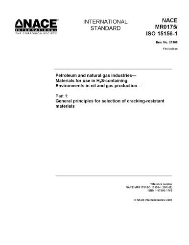 Petroleum and natural gas industries : materials for use in H2S-containing environments in oil and gas production = Industries du pétrole et du gaz naturel - Matériaux pour utilisation dans des environnements contenant de l'hydrogéne sulfuré (H2S) dans la production de pétrole et de gaz