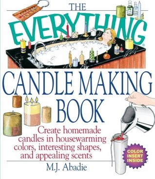 The Everything Candlemaking Book