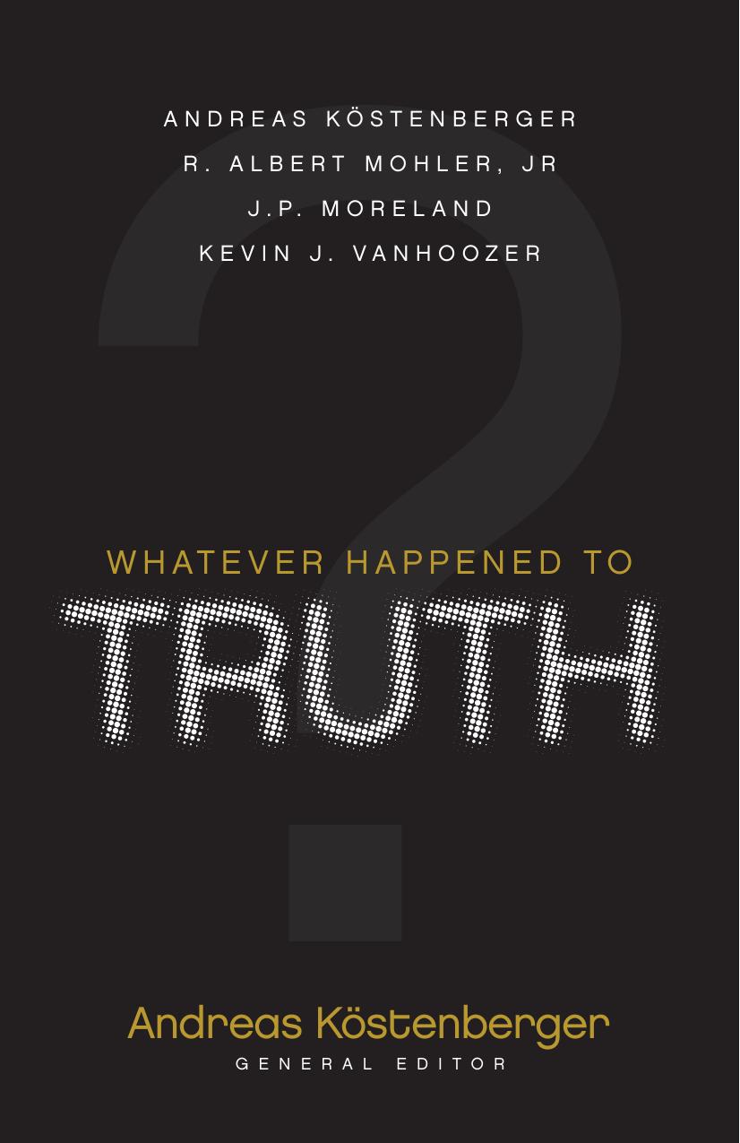 Whatever Happened to Truth?