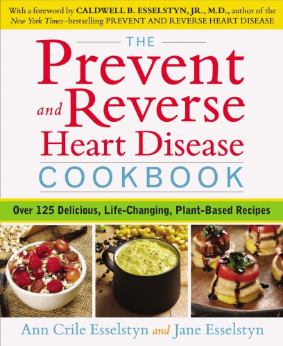 The Prevent and Reverse Heart Disease Cookbook