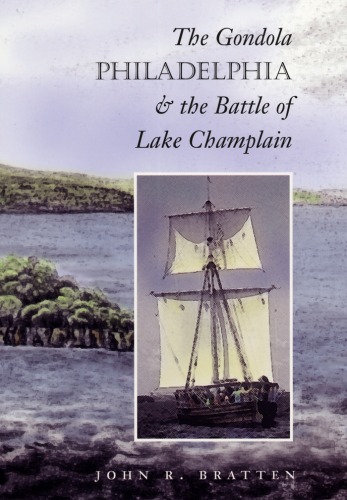 The Gondola Philadelphia and the Battle of Lake Champlain