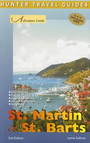 Adventure Guide St Martin &amp; St Barts (Adventure Guide. St. Martin &amp; St. Barts)