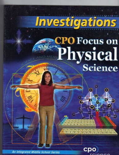 Investigations (CPO Focus On Physical Science, An Integrated Middle School Series)