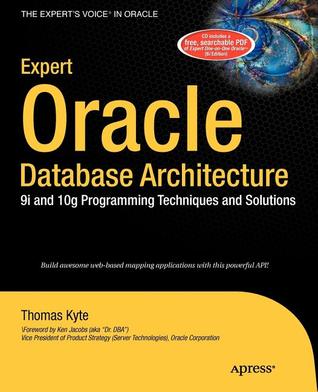 Expert Oracle Database Architecture - 9i and 10g Programming Techniques and Solutions