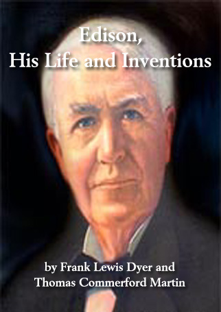 Edison, His Life and Inventions