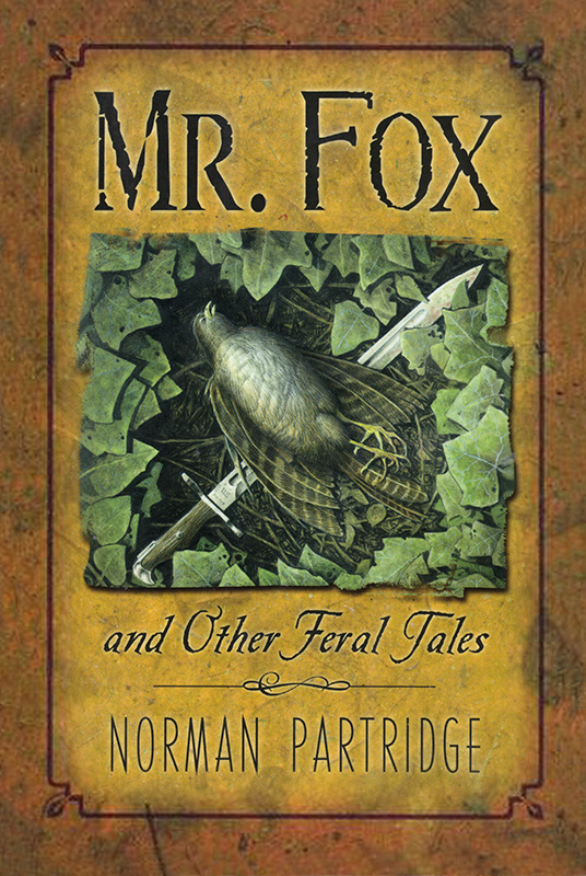 Mr. Fox and Other Feral Tales