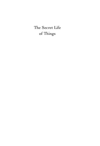 The Secret Life of Things