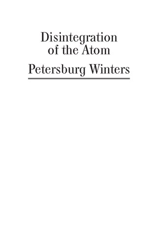 Petersburg Winters and Disintegration of the Atom