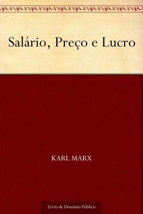 Salário Preço e Lucro