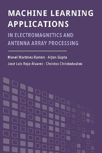 Machine learning applications in electromagnetics and antenna array processing