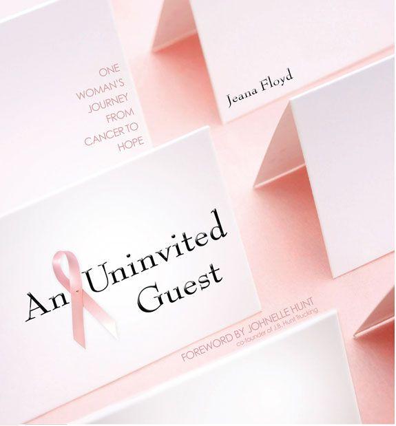 An Uninvited Guest: One Woman's Journey From Cancer to Hope