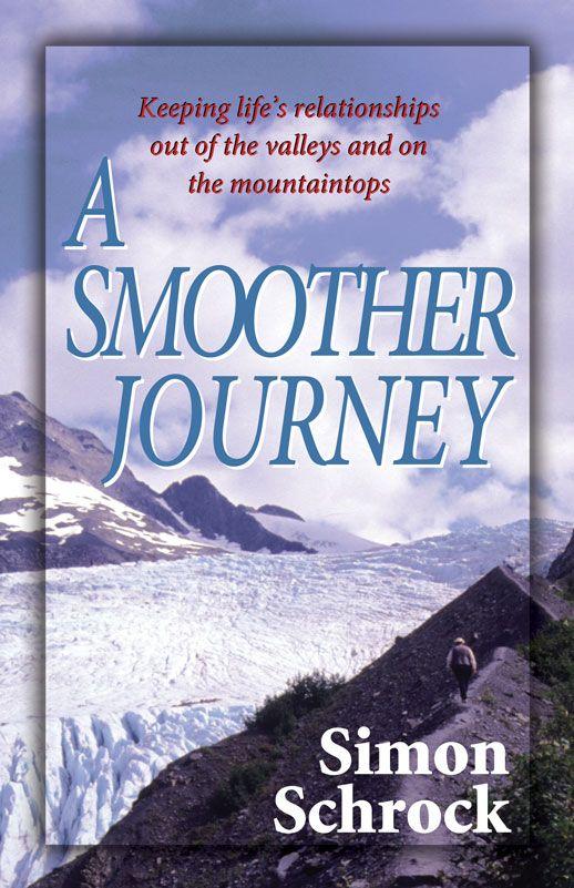 A Smoother Journey: Keeping Life's Relationships Out of the Valleys and on the Mountaintops