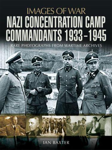 Nazi Concentration Camp Commandants 1933 1945