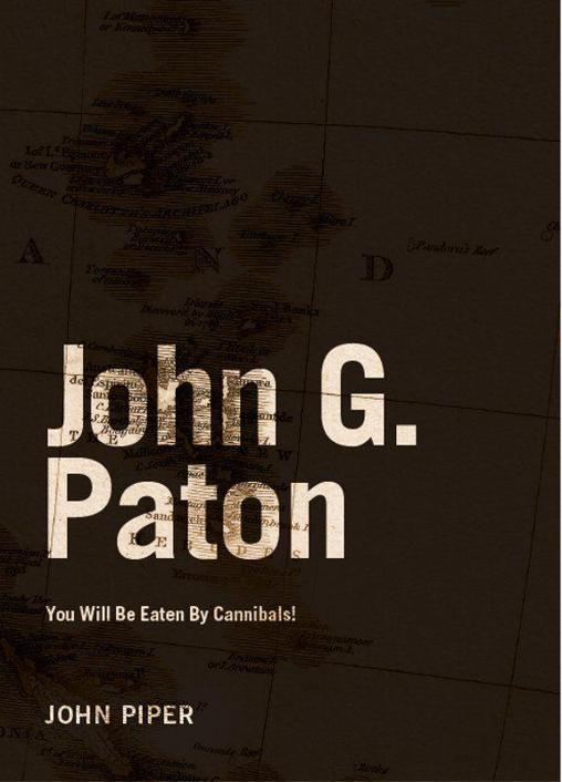 John G. Paton: You Will Be Eaten By Cannibals!