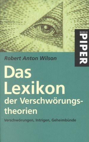 Das Lexikon Der Verschwörungstheorien. Verschwörungen, Intrigen, Geheimbünde.