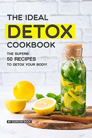 The Ideal Detox Cookbook