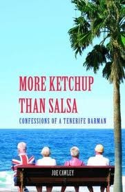 More Ketchup Than Salsa - Confessions of a Tenerife Barman