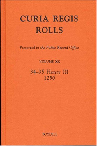 Curia Regis Rolls Preserved in the Public Record Office XX [34-35 Henry III] [1250]