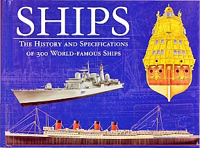 Ships - The History And Specifications Of 300 World-Famous Ships