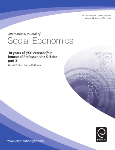 International journal of social economics. / Vol. 32, No. 1/2, 30 years of IJSE: festschrift in honour of professor John O'Brien (part 3)